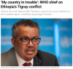 Day 55 of war on Tigray: Tedros Adhanom’s ‘personal pain’ and other stories